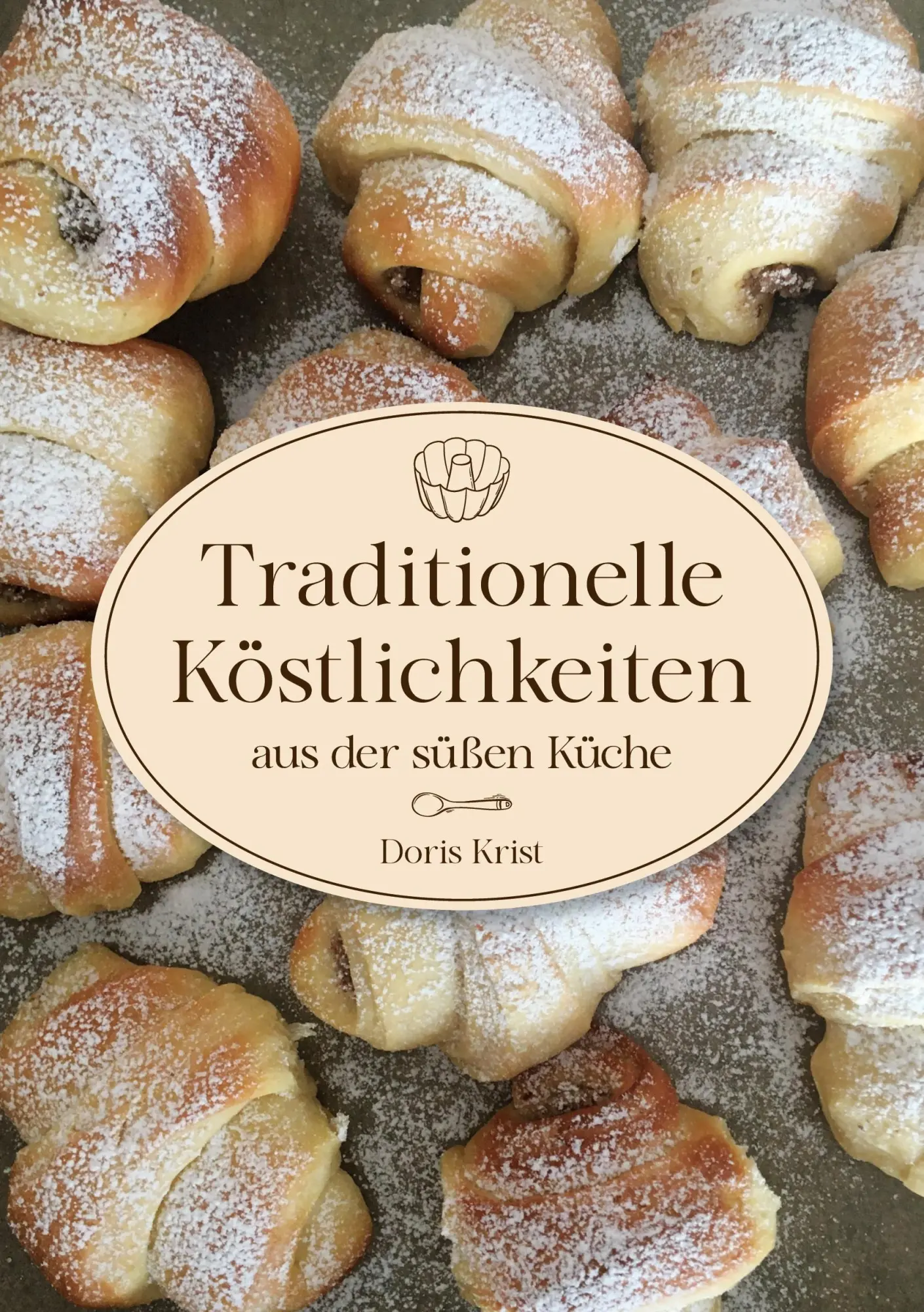 Cover: 9783384410276 | Traditionelle Köstlichkeiten aus der süßen Küche | Doris Krist | Buch