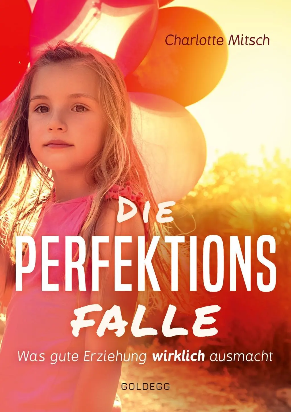 Cover: 9783990600276 | Die Perfektionsfalle | Was gute Erziehung wirklich ausmacht | Mitsch