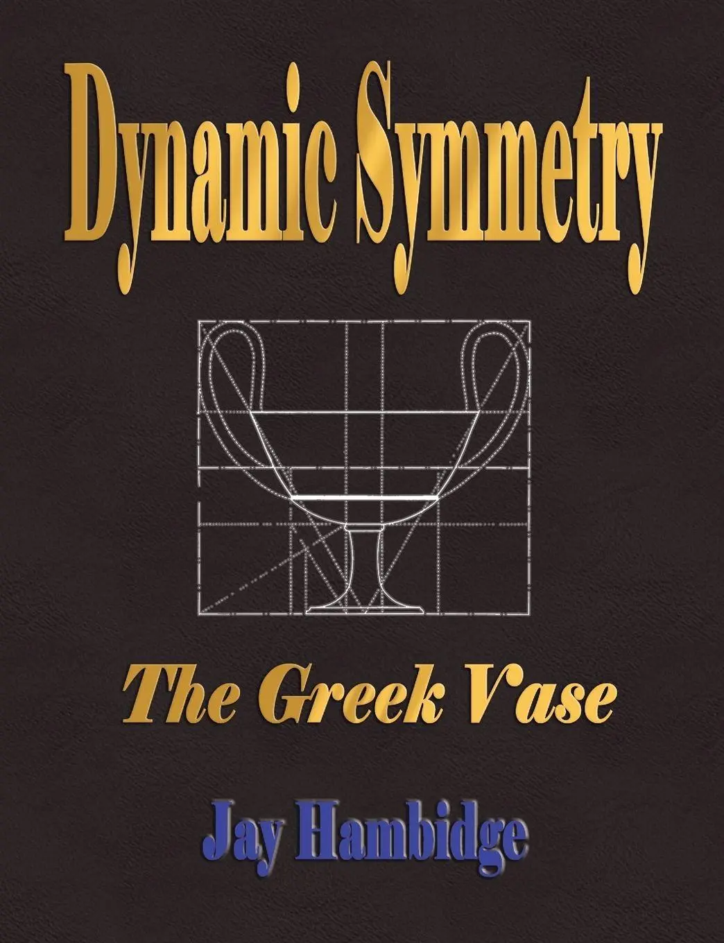 Cover: 9781603860376 | Dynamic Symmetry | The Greek Vase | Jay Hambidge | Taschenbuch | 2007