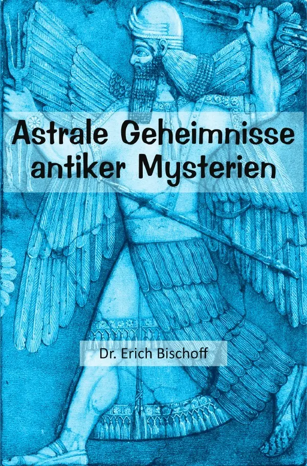 Cover: 9783819030376 | Astrale Geheimnisse antiker Mysterien | DE | Dr. Erich Bischoff | Buch