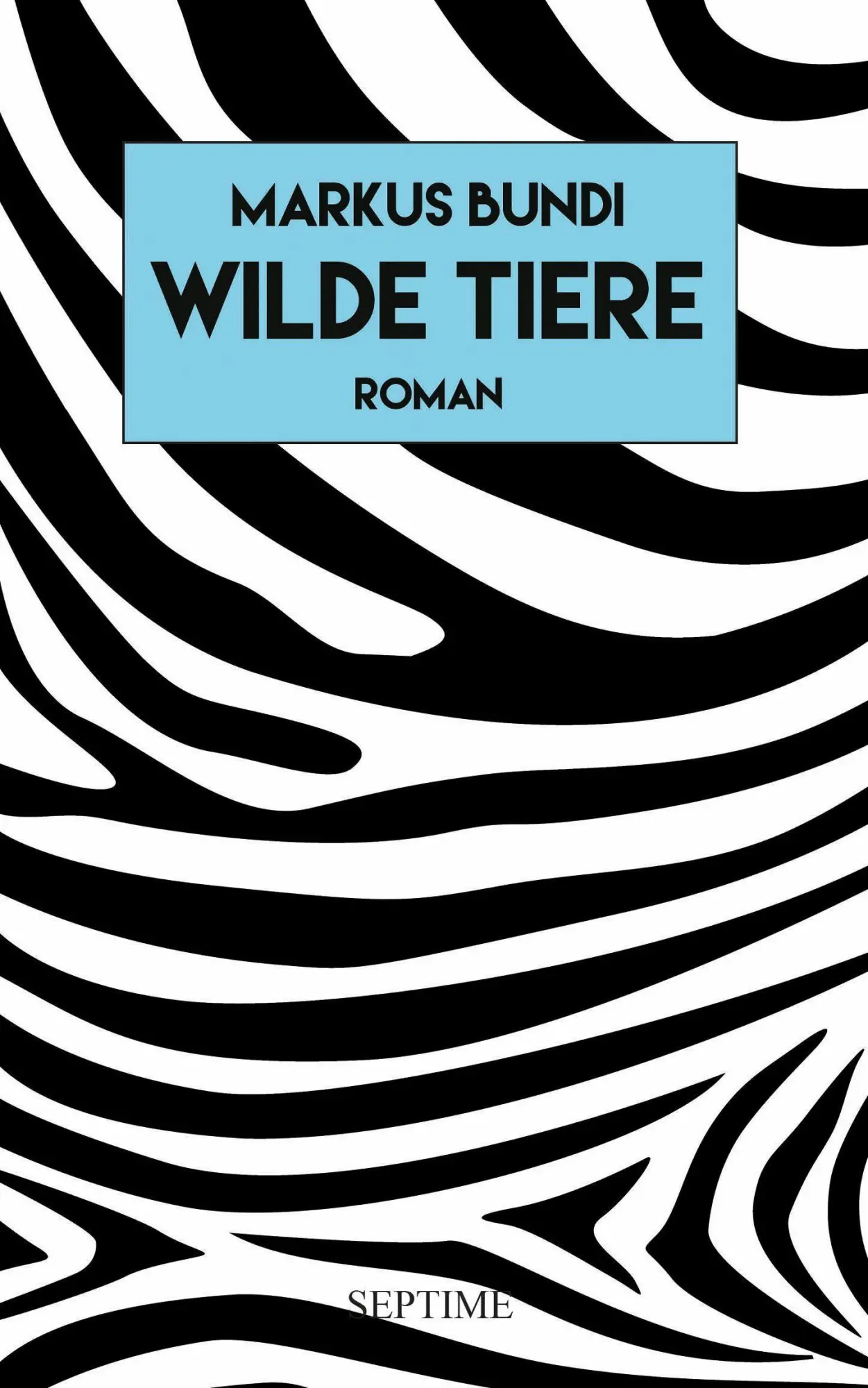 Cover: 9783991200376 | Wilde Tiere | Roman | Markus Bundi | Buch | 120 S. | Deutsch | 2024
