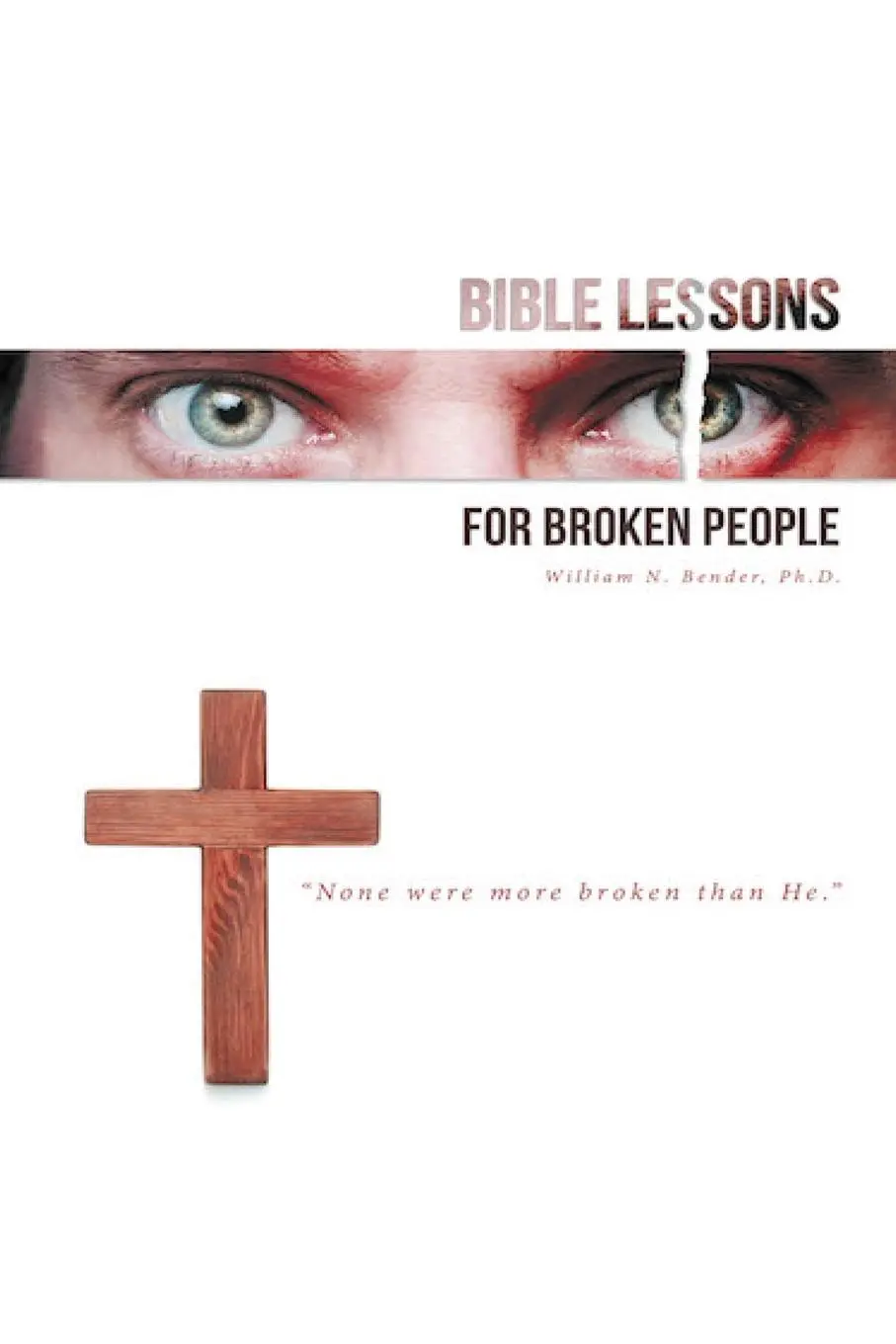 Cover: 9798893300376 | Bible Lessons for Broken People | William N. Bender | Taschenbuch