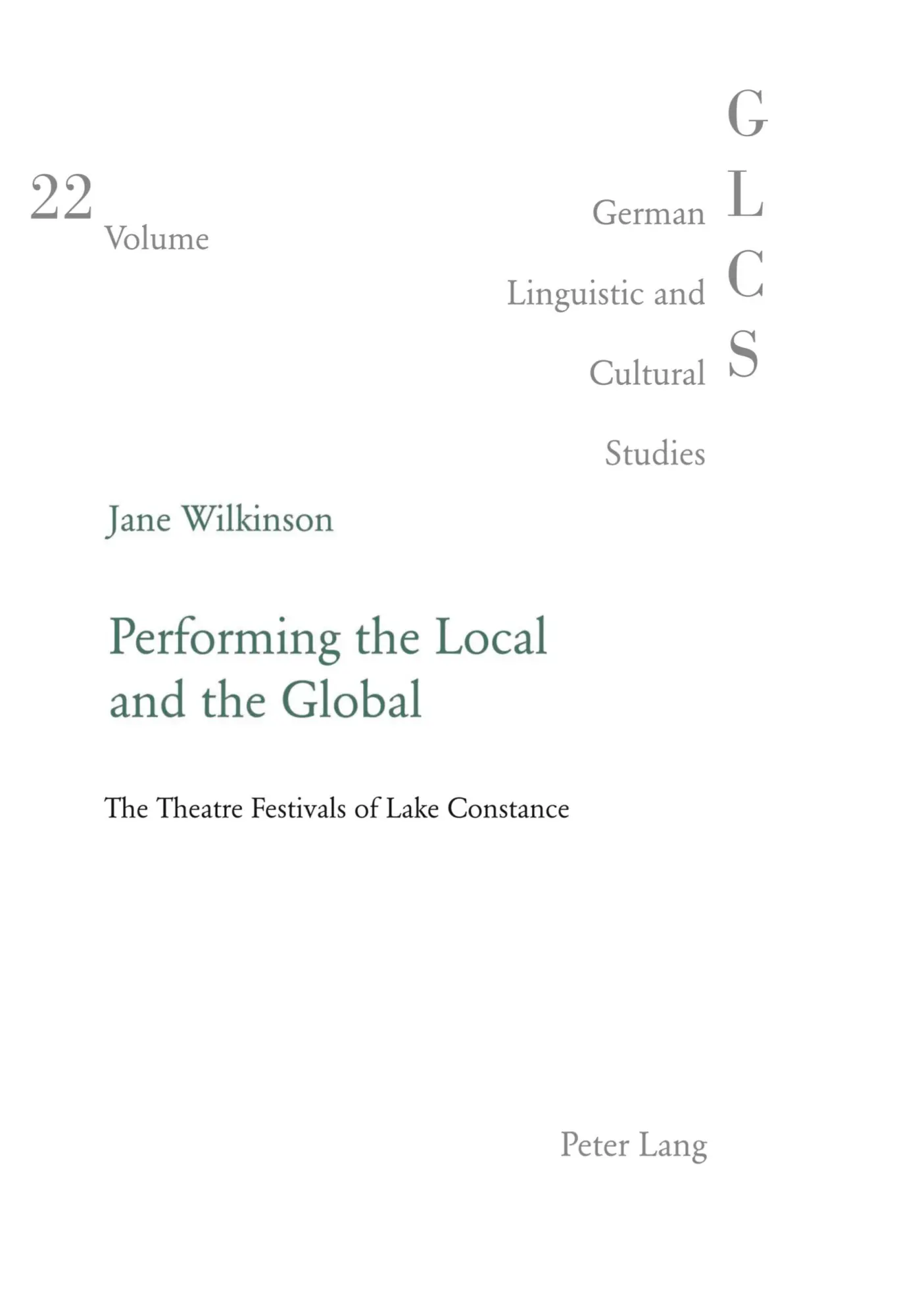 Performing the Local and the Global: The Theatre Festivals of Lake Constance (German Linguistic and Cultural Studies)