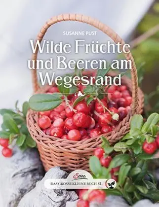 Cover: 9783710400476 | Wilde Früchte und Beeren am Wegesrand | Susanne Pust | Buch | 64 S.