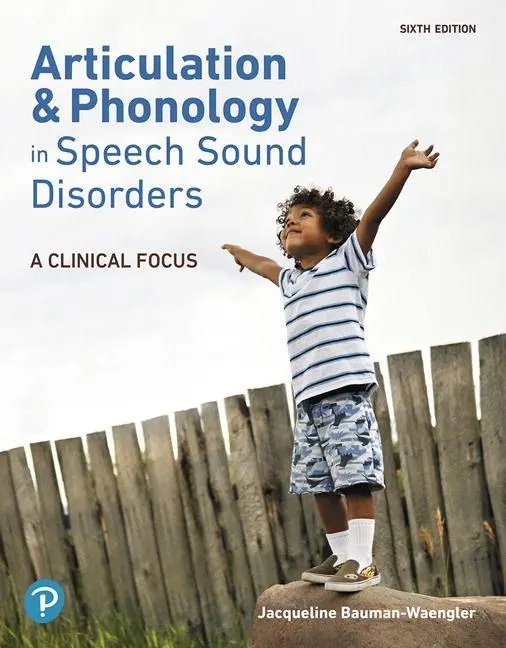 Cover: 9780134990576 | Articulation and Phonology in Speech Sound Disorders: A Clinical Focus