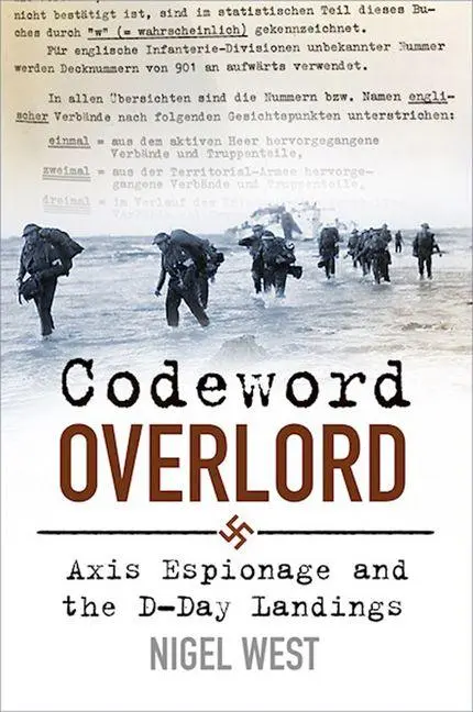 Cover: 9781803990576 | Codeword Overlord | Axis Espionage and the D-Day Landings | Nigel West