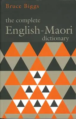 Cover: 9781869400576 | The Complete English-Maori Dictionary | Bruce Biggs | Taschenbuch