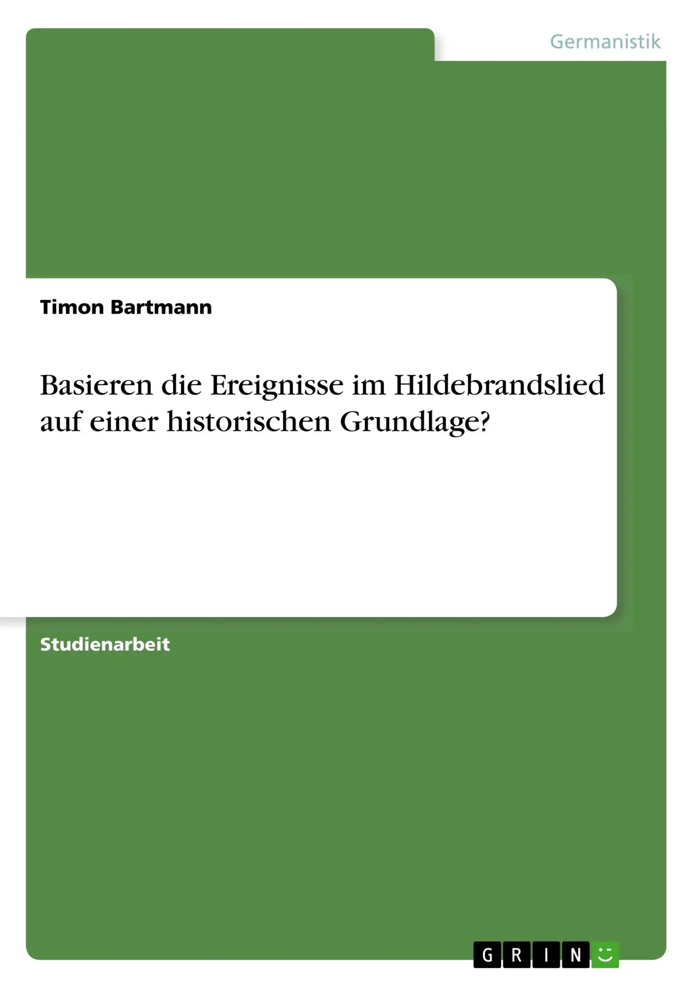 Cover: 9783668920576 | Basieren die Ereignisse im Hildebrandslied auf einer historischen...