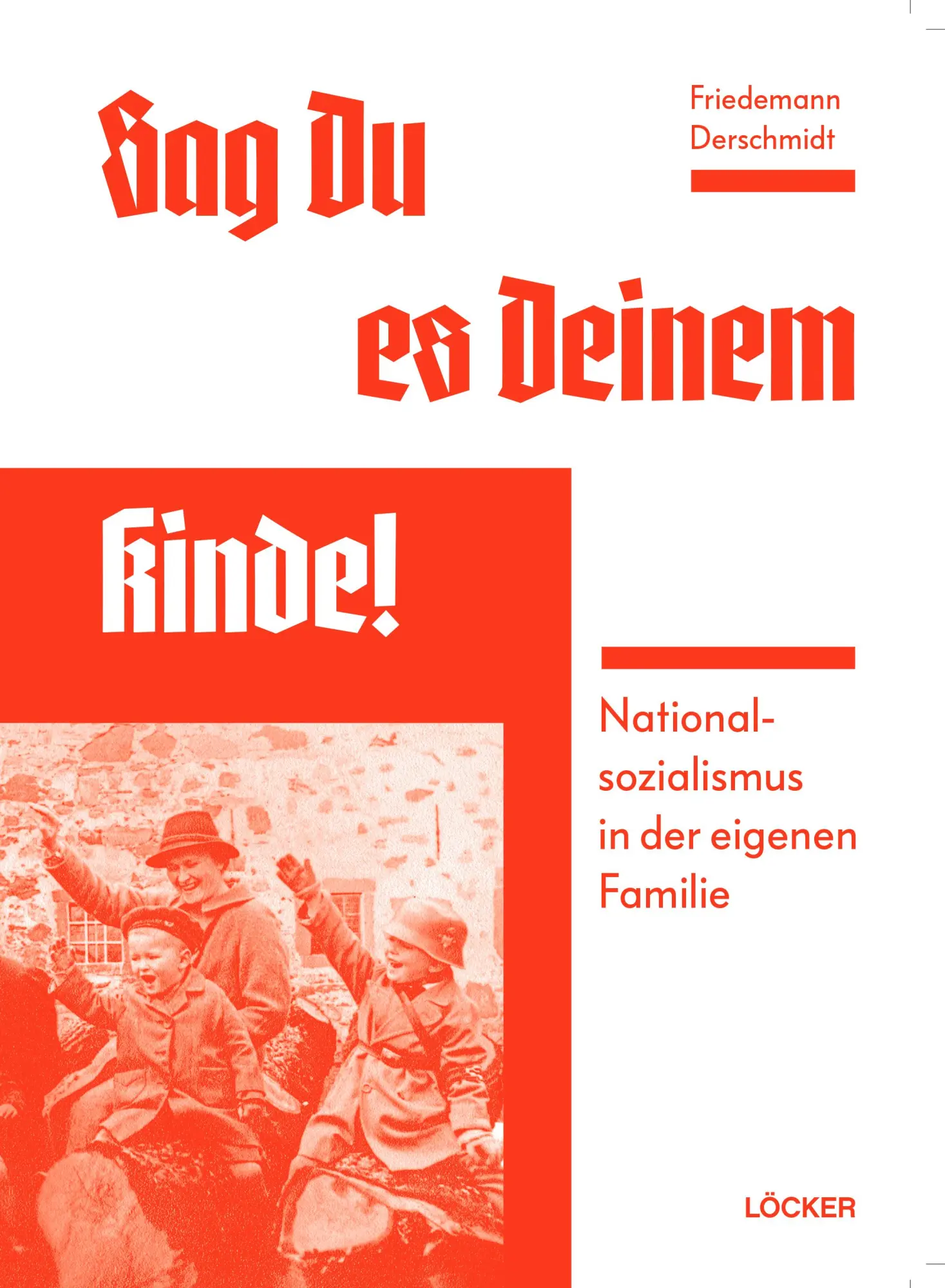 Cover: 9783990980576 | Sag Du es Deinem Kinde | Nationalsozialismus in der eigenen Familie
