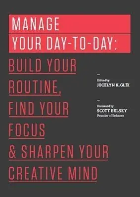 Cover: 9781477800676 | Glei, J: Manage Your Day-to-Day | Jocelyn K. Glei | Taschenbuch | 99U