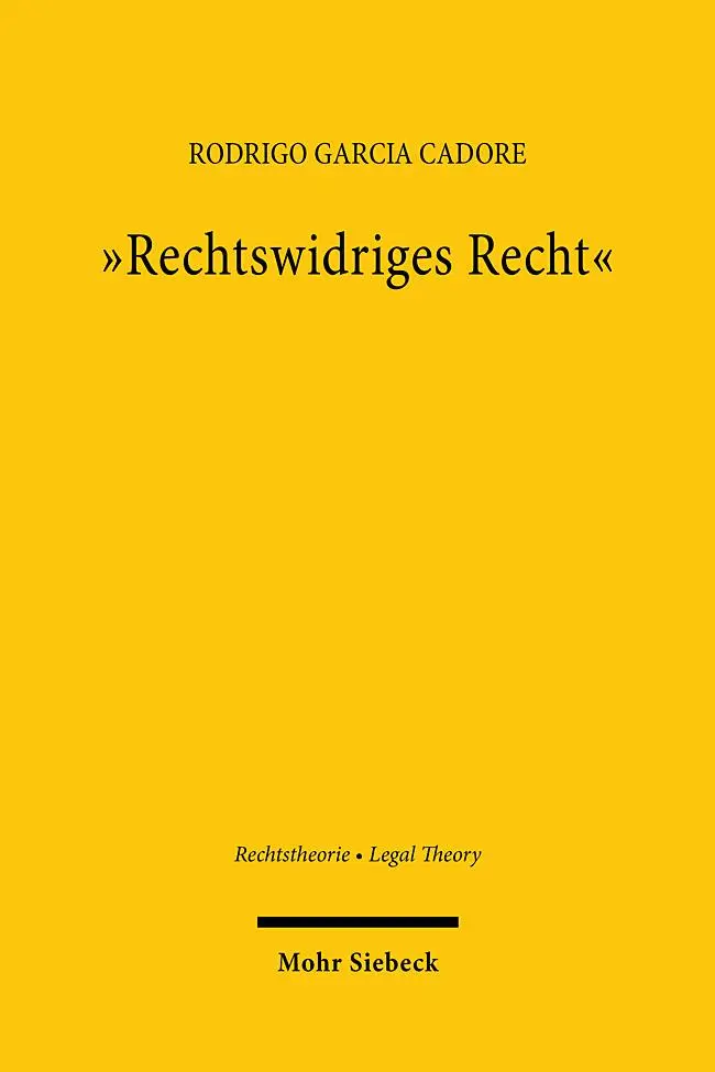 Cover: 9783161620676 | "Rechtswidriges Recht" | Rodrigo Garcia Cadore | Buch | XXI | Deutsch