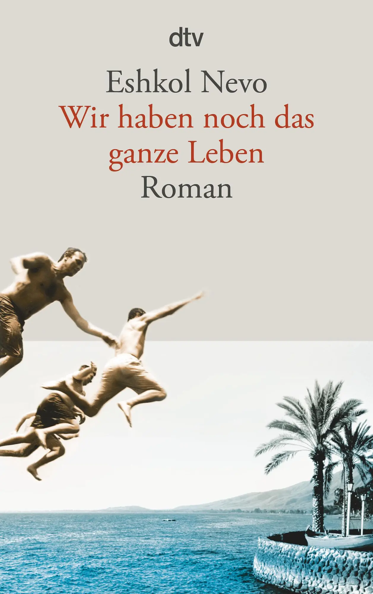 Cover: 9783423140676 | Wir haben noch das ganze Leben | Eshkol Nevo | Taschenbuch | 436 S.