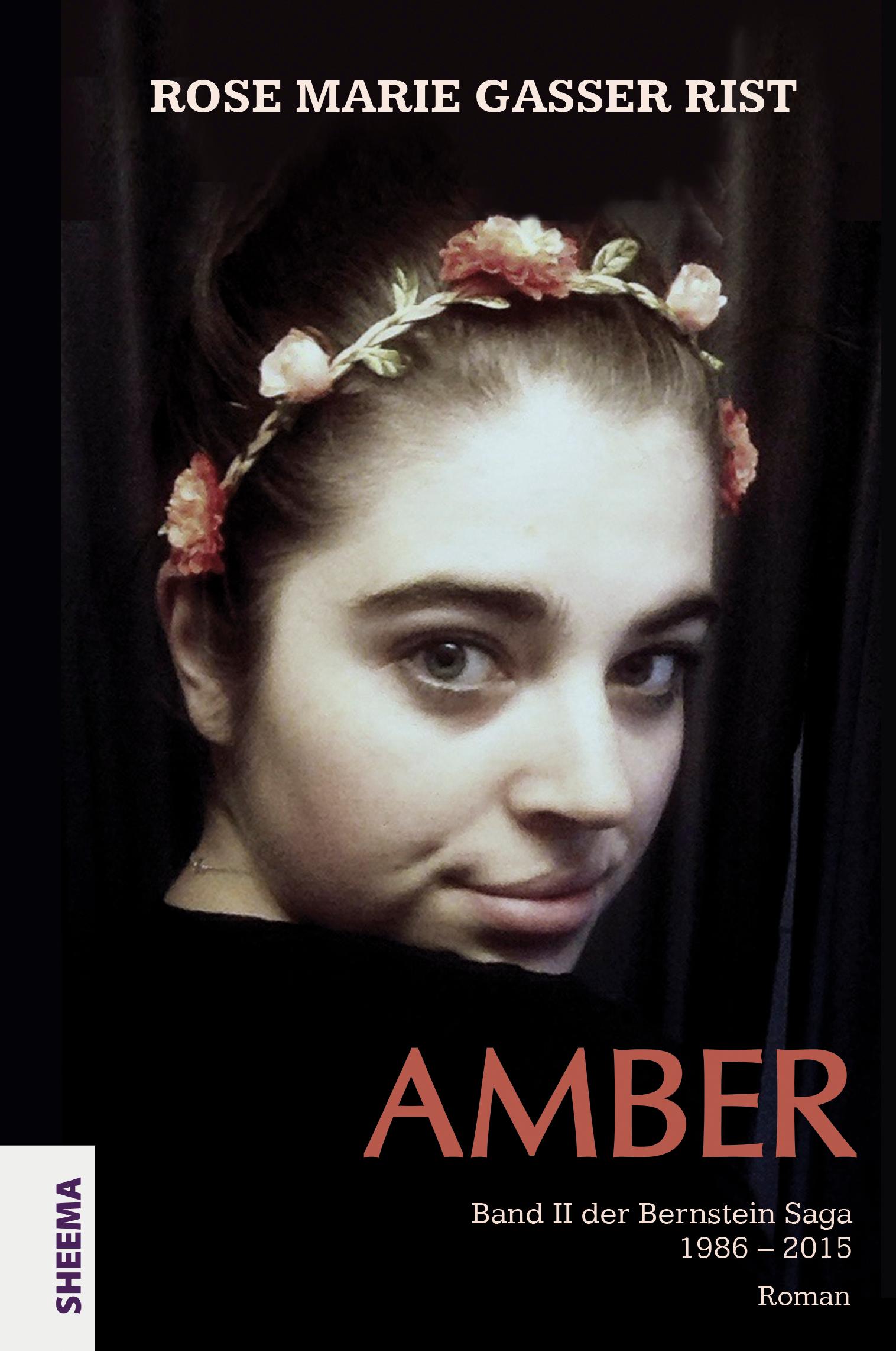 Cover: 9783931560676 | Amber | Band II der Bernsteinsaga | Rose Marie Gasser Rist | Buch