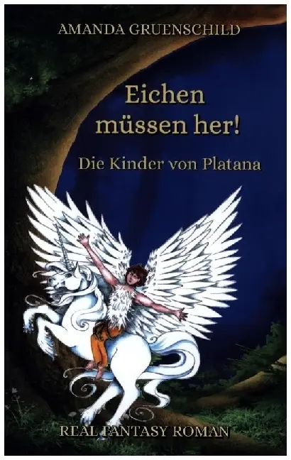 Cover: 9783982360676 | Eichen müssen her! - Die Kinder von Platana | Amanda Gruenschild
