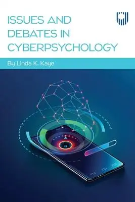Cover: 9780335250776 | Issues and Debates in Cyberpsychology | Linda K. Kaye | Taschenbuch
