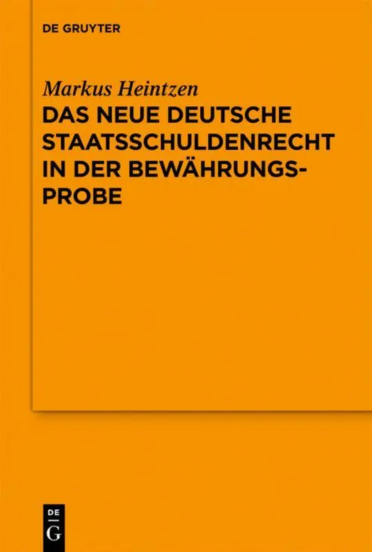 Das neue deutsche Staatsschuldenrecht in der Bewährungsprobe: Vortrag, gehalten vor der Juristischen Gesellschaft zu Berlin am 8. Februar 2012 ... Gesellschaft zu Berlin, Band 189)