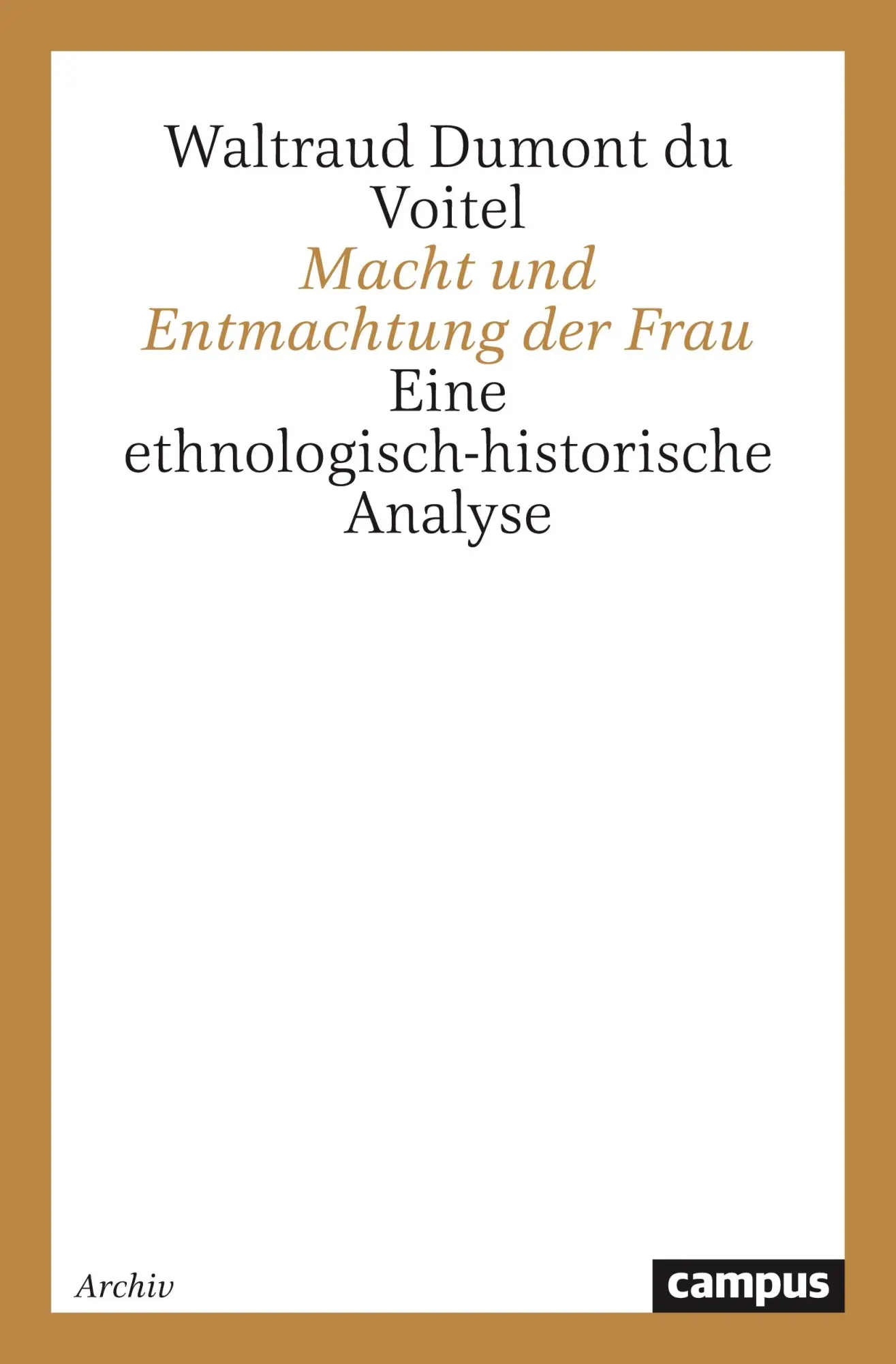 Cover: 9783593350776 | Macht und Entmachtung der Frau | Eine ethnologisch-historische Analyse