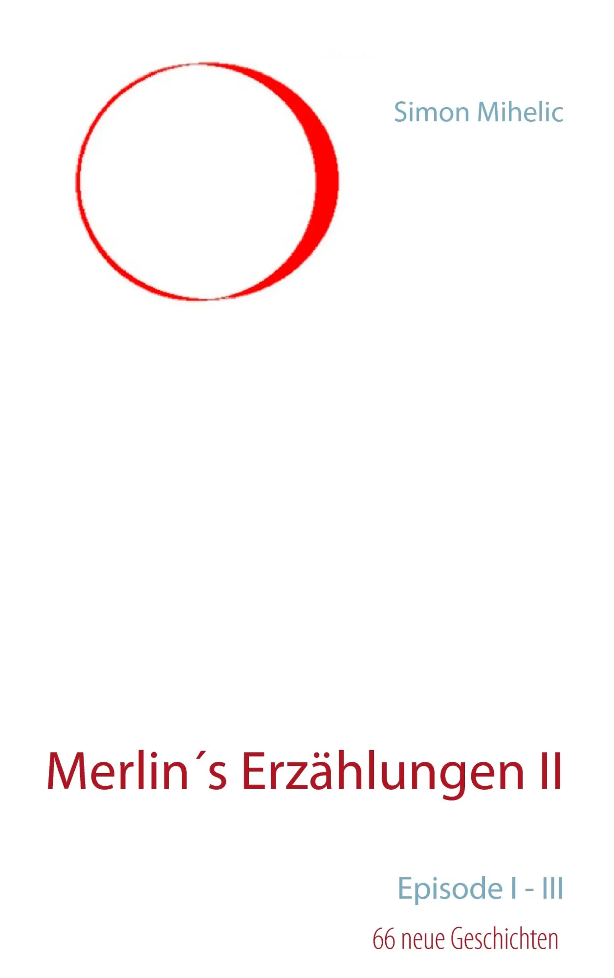 Merlin´s Erzählungen II: Episode I - III   (66 neue Geschichten)