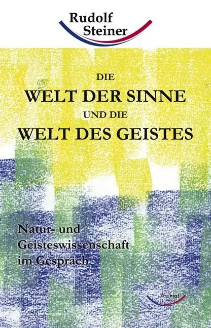 Cover: 9783938650776 | Die Welt der Sinne und die Welt des Geistes | Rudolf Steiner | Buch