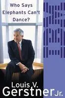 Cover: 9780007170876 | Who Says Elephants Can't Dance? | How I Turned Around IBM | Gerstner