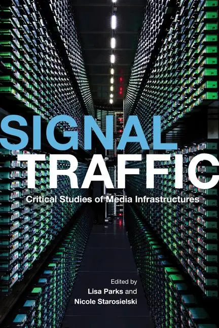 Cover: 9780252080876 | Signal Traffic | Critical Studies of Media Infrastructures | Buch