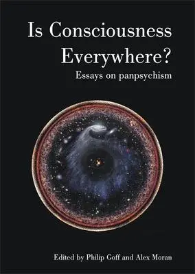 Cover: 9781788360876 | Is Consciousness Everywhere? | Essays on Panpsychism | Moran (u. a.) Cover: 9781788360876 | Is Consciousness Everywhere? | Essays on Panpsychism | Moran (u. a.)