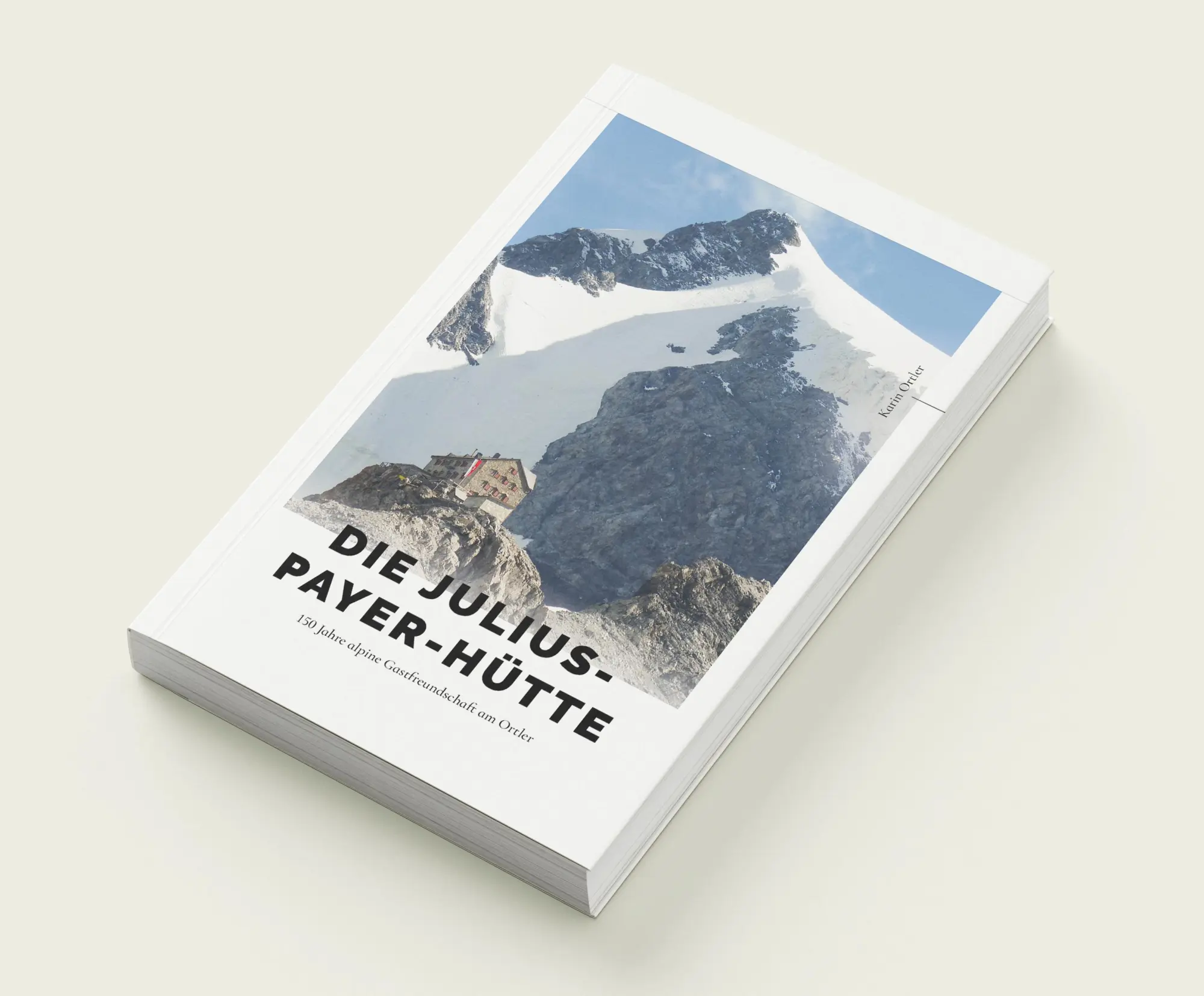 Cover: 9791255320876 | Die Julius-Payer-Hütte | 150 Jahre alpine Gastfreundschaft am Ortler