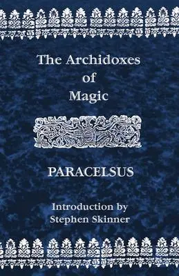 Cover: 9780892540976 | Archidoxes of Magic | Theophrastus Paracelsus | Taschenbuch | Englisch