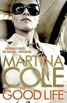 Cover: 9781472200976 | The Good Life | A powerful crime thriller about a deadly love | Cole