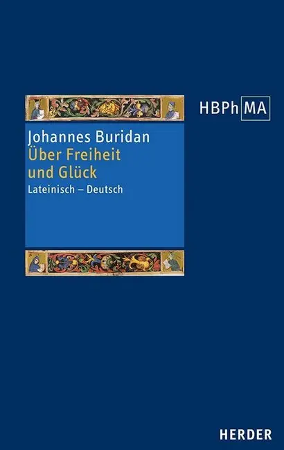 Cover: 9783451380976 | Über Freiheit und Glück | Johannes Buridan | Buch | 308 S. | Deutsch