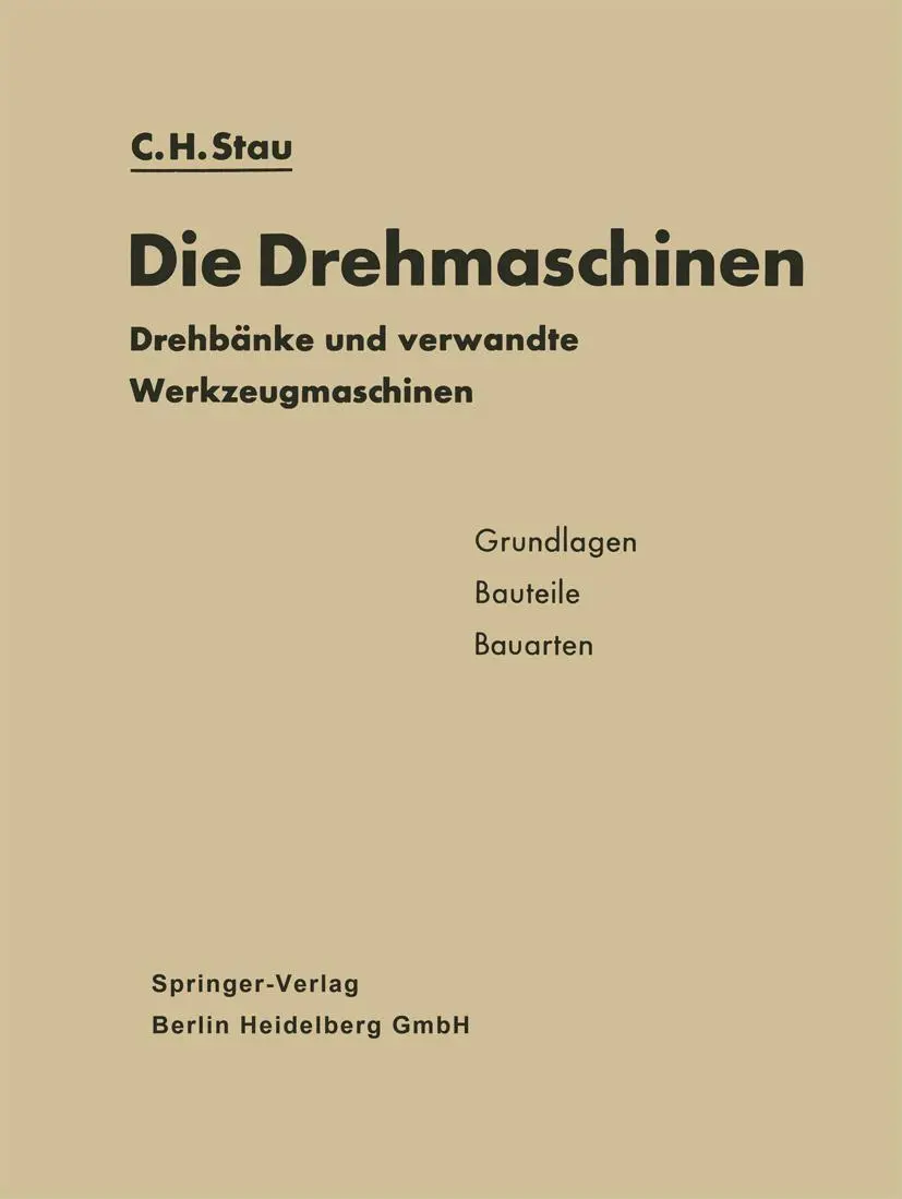 Cover: 9783662010976 | Die Drehmaschinen | Carl Heinz Stau | Taschenbuch | viii | Deutsch