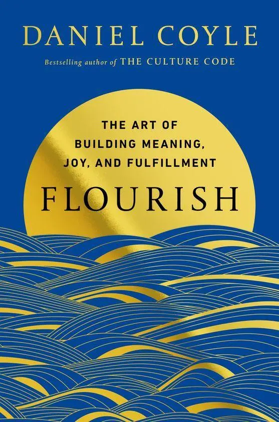 Cover: 9798217300976 | Flourish | The Art of Building Meaning, Joy, and Fulfillment | Coyle