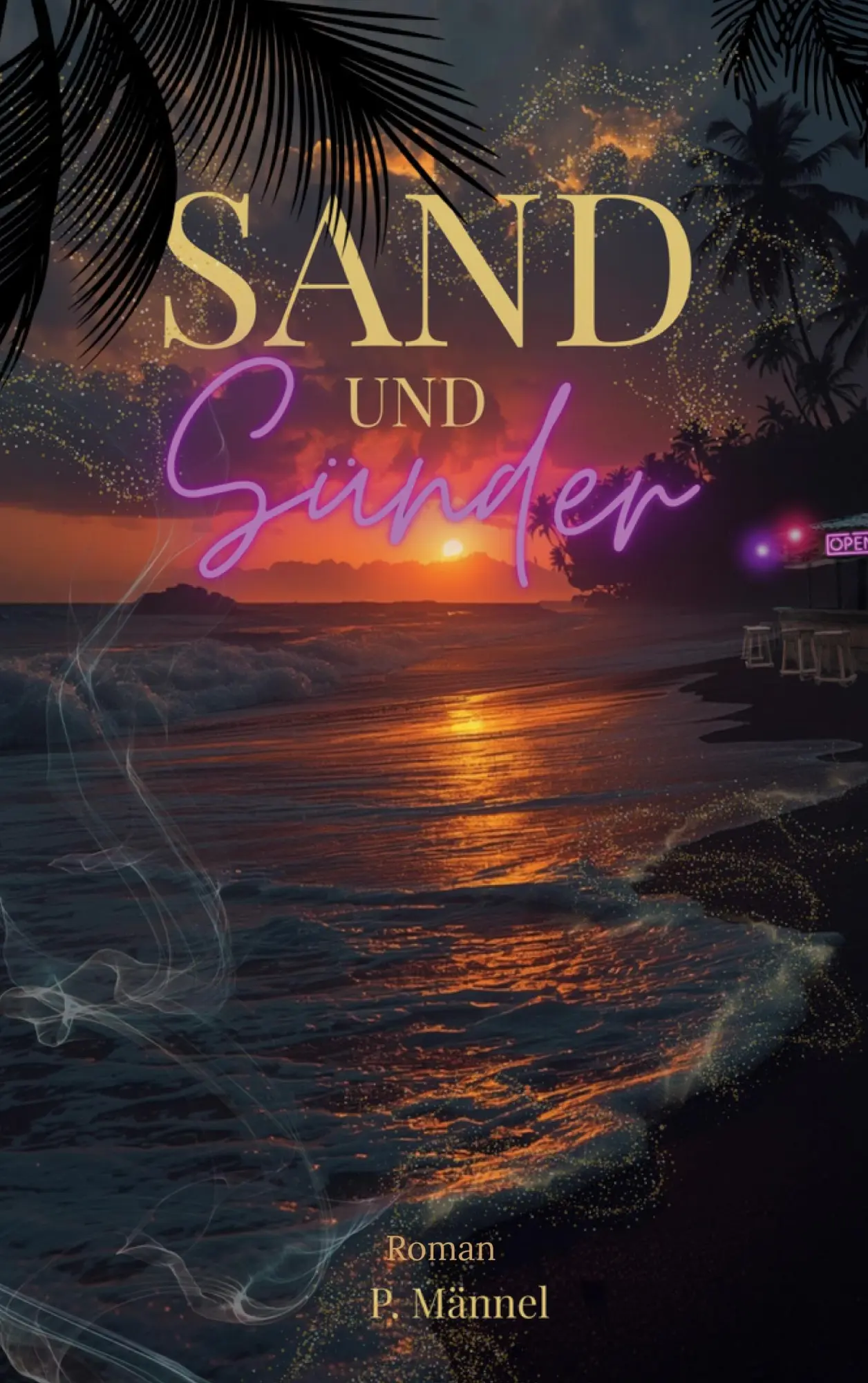 Cover: 9783696351076 | Sand und Sünder | Roman | P. Männel | Taschenbuch | 250 S. | Deutsch