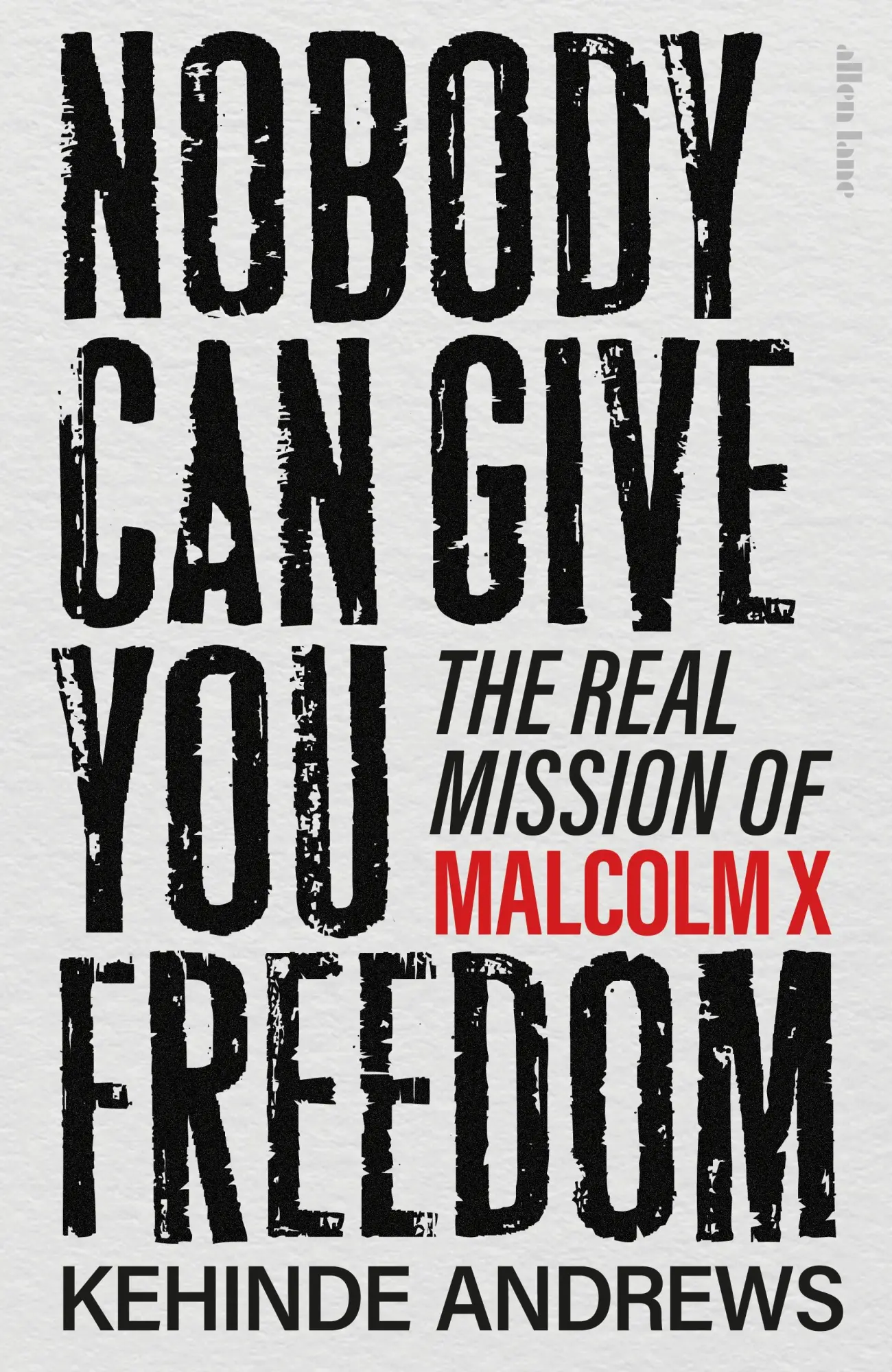 Cover: 9780241681176 | Nobody Can Give You Freedom | The Real Mission of Malcolm X | Andrews