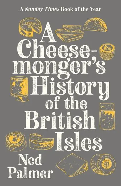 Cover: 9781788161176 | Cheesemonger's History of the British Isles | Ned Palmer | Taschenbuch