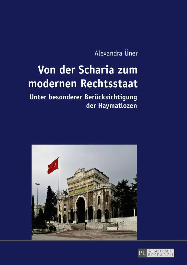Von der Scharia zum modernen Rechtsstaat: Unter besonderer Berücksichtigung der Haymatlozen