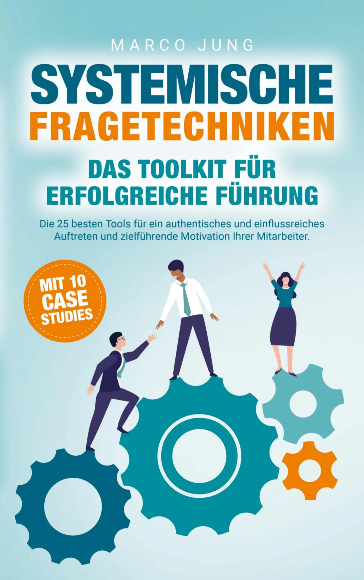 Cover: 9789403691176 | Systemische Fragetechniken - Das Toolkit für erfolgreiche Führung
