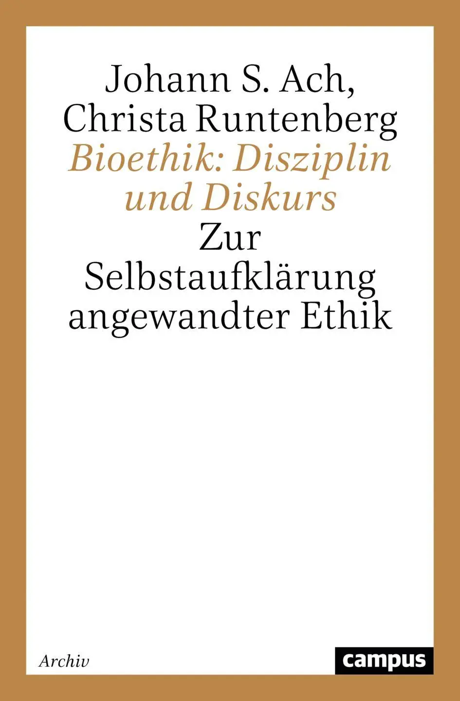 Cover: 9783593371276 | Bioethik: Disziplin und Diskurs | Johann S. Ach (u. a.) | Taschenbuch
