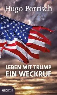 Cover: 9783711001276 | Leben mit Trump | Ein Weckruf | Hugo Portisch | Buch | 80 S. | Deutsch Cover: 9783711001276 | Leben mit Trump | Ein Weckruf | Hugo Portisch | Buch | 80 S. | Deutsch