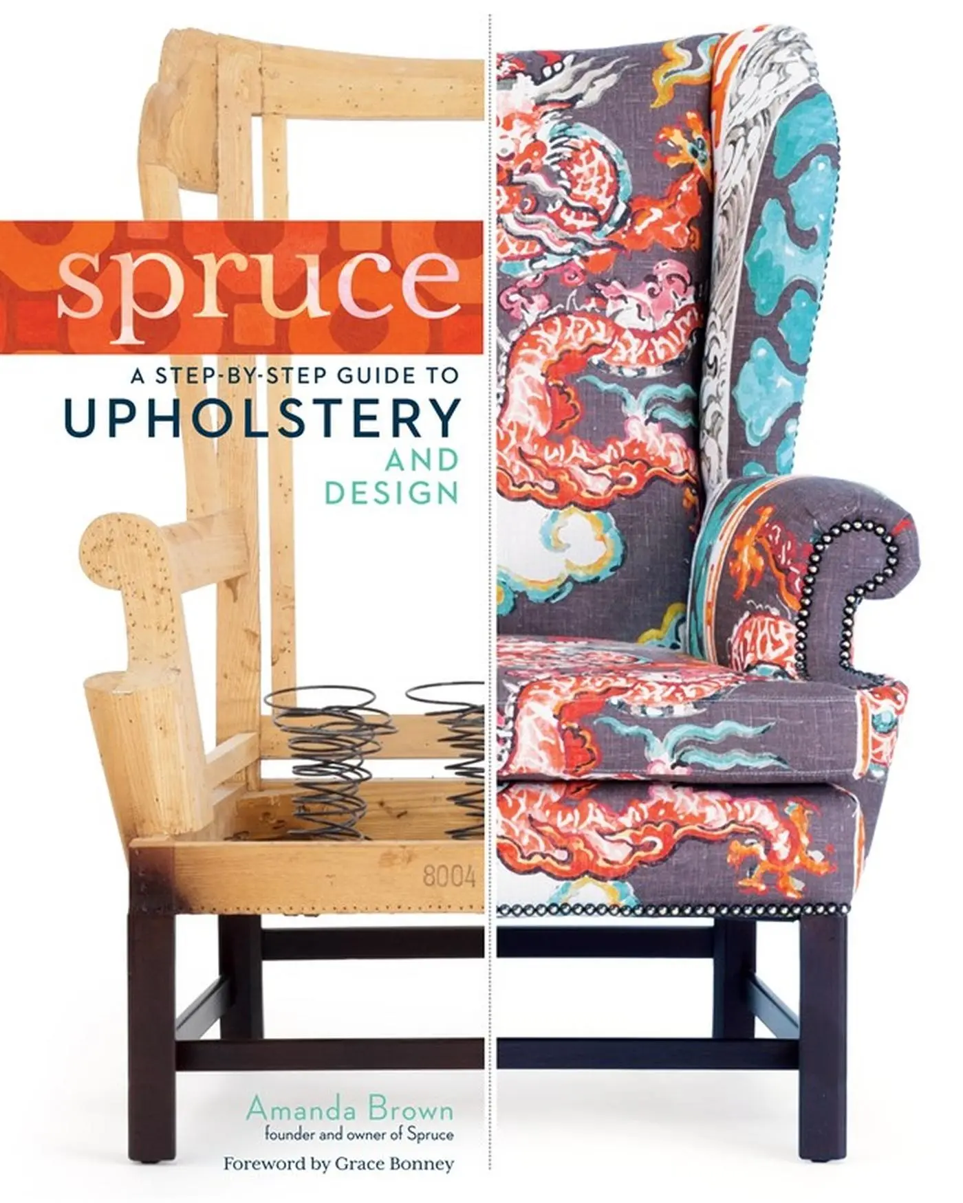 Cover: 9781612121376 | Spruce: A Step-By-Step Guide to Upholstery and Design | Amanda Brown