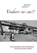 Cover: 9783833481376 | Verdarre-no-ens!!! | Eine Kindheit im Wuppertal der 50er &amp; 60er Jahre
