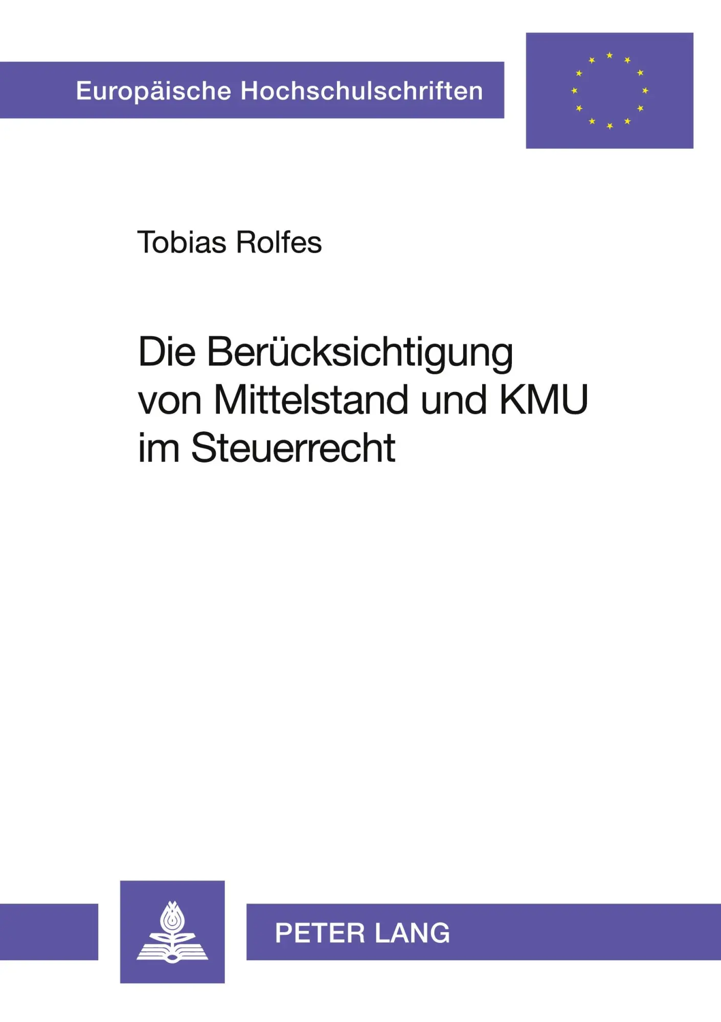 Cover: 9783631581476 | Die Berücksichtigung von Mittelstand und KMU im Steuerrecht | Rolfes