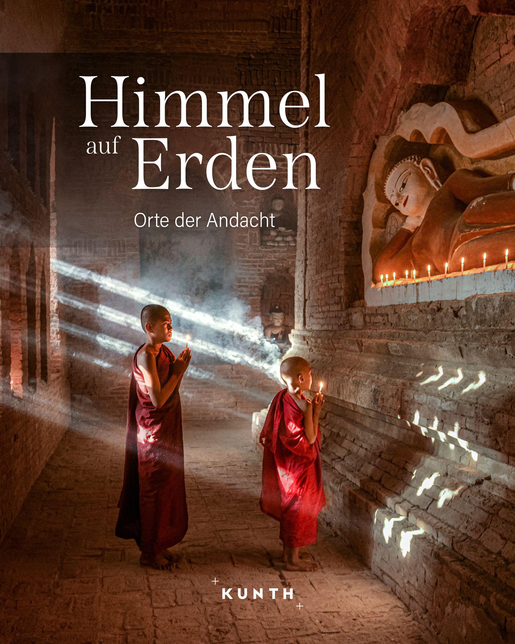 Cover: 9783969651476 | KUNTH Bildband Himmel auf Erden | Orte der Andacht | Kunth Verlag