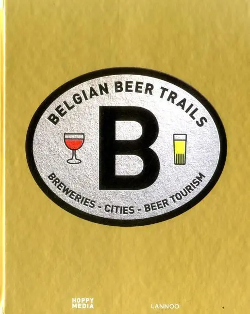 Cover: 9789401441476 | Belgian Beer Trails | Erik Verdonck | Buch | Lannoo Publishers | 2017