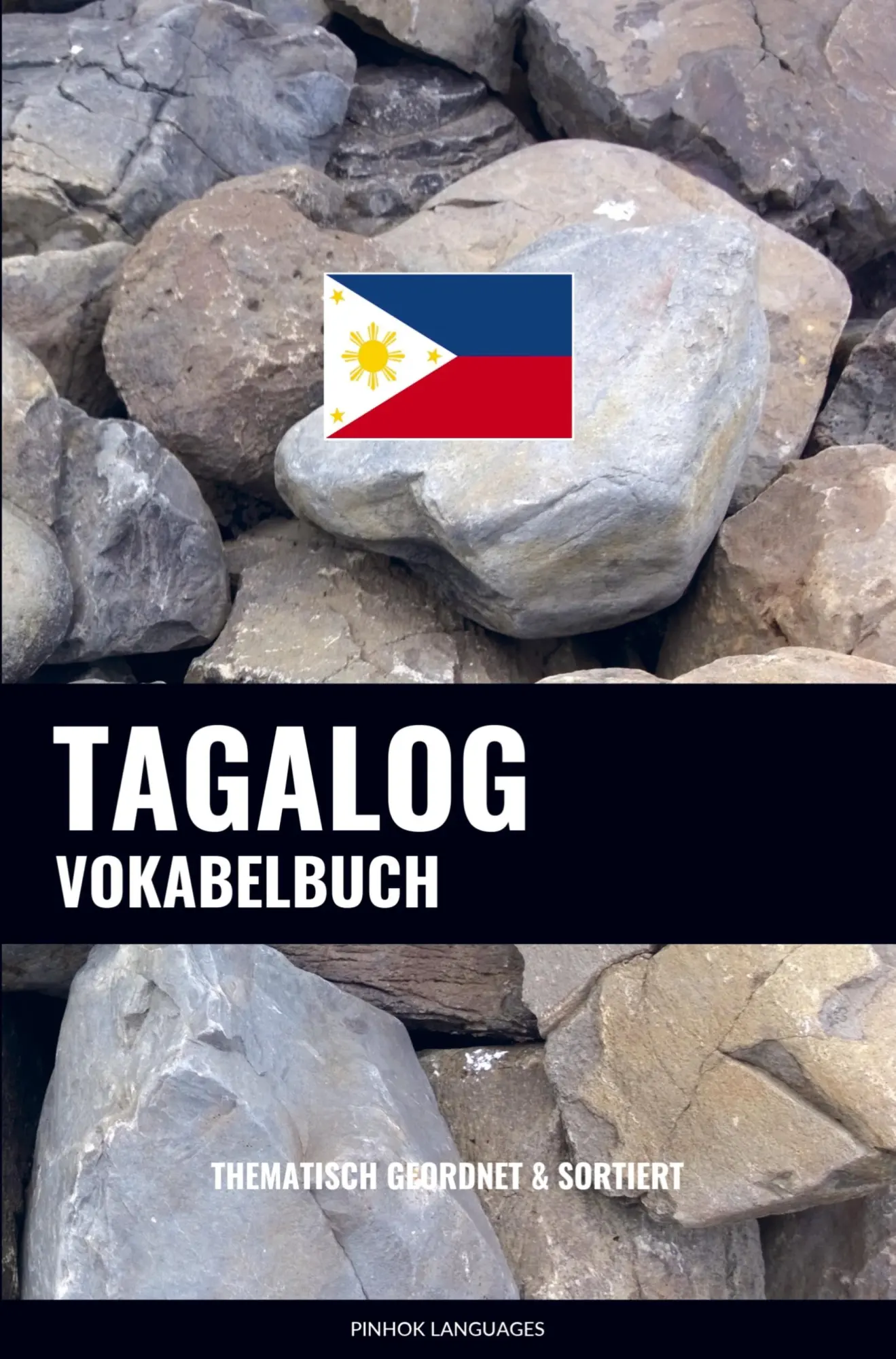Cover: 9789403661476 | Tagalog Vokabelbuch | Thematisch Gruppiert &amp; Sortiert | Languages