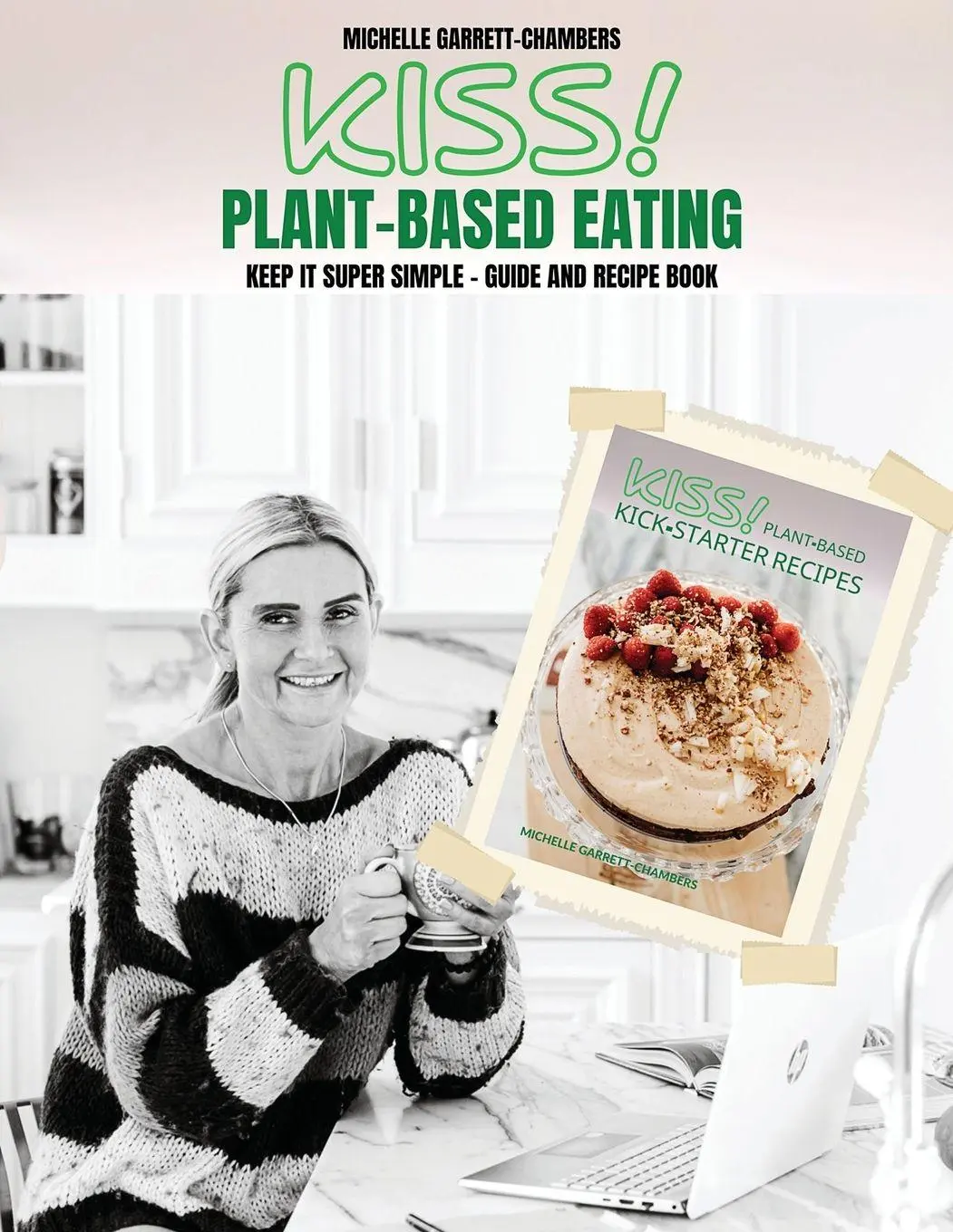 Cover: 9798887971476 | KISS! | Plant-Based Eating &amp; Kick-Starter Recipes | Garrett-Chambers