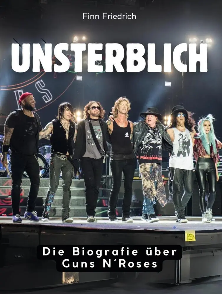 Cover: 9783695311576 | Unsterblich | Die Biografie über Guns N´Roses. Komplett in Farbe
