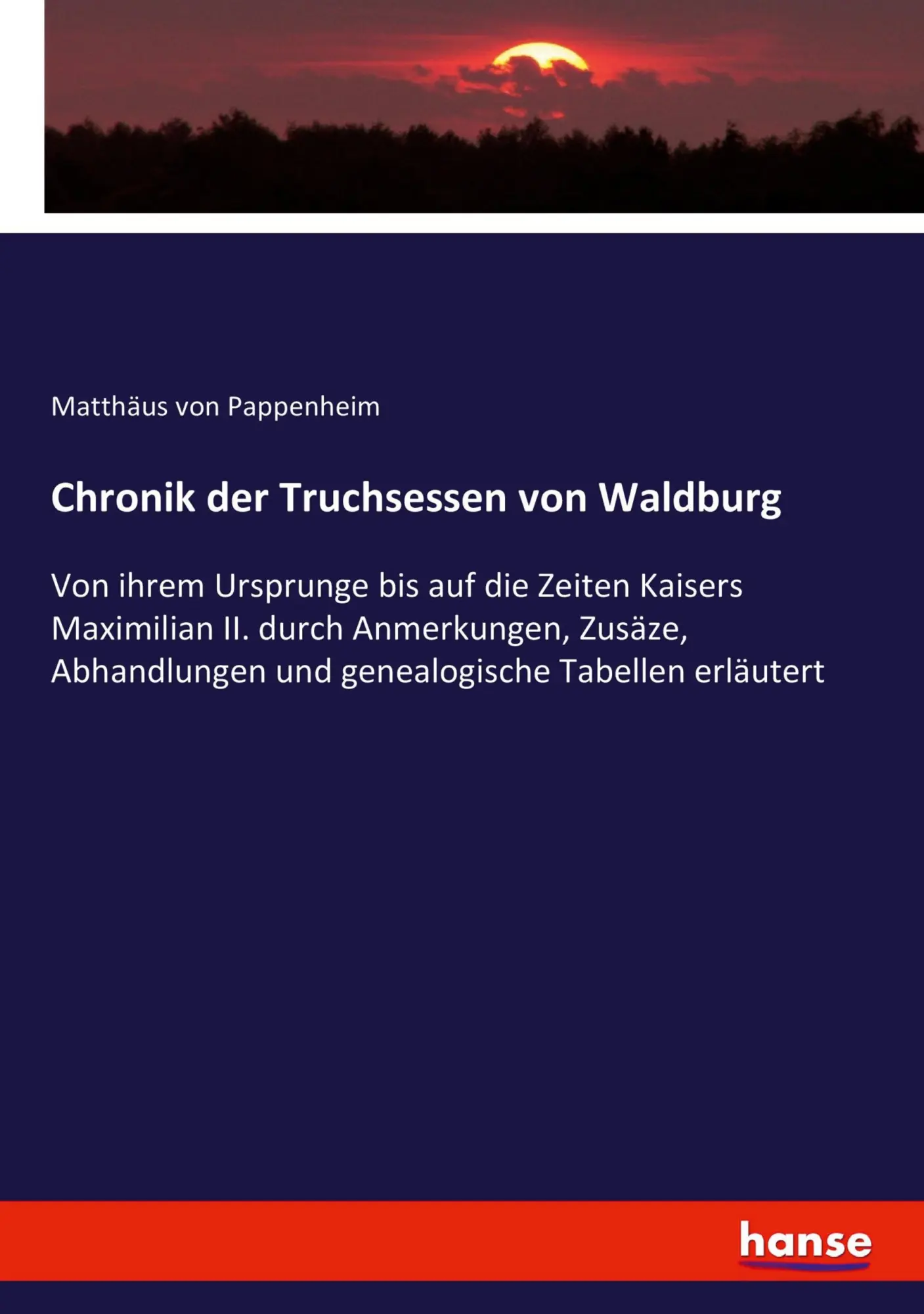Cover: 9783743441576 | Chronik der Truchsessen von Waldburg | Matthäus von Pappenheim | Buch