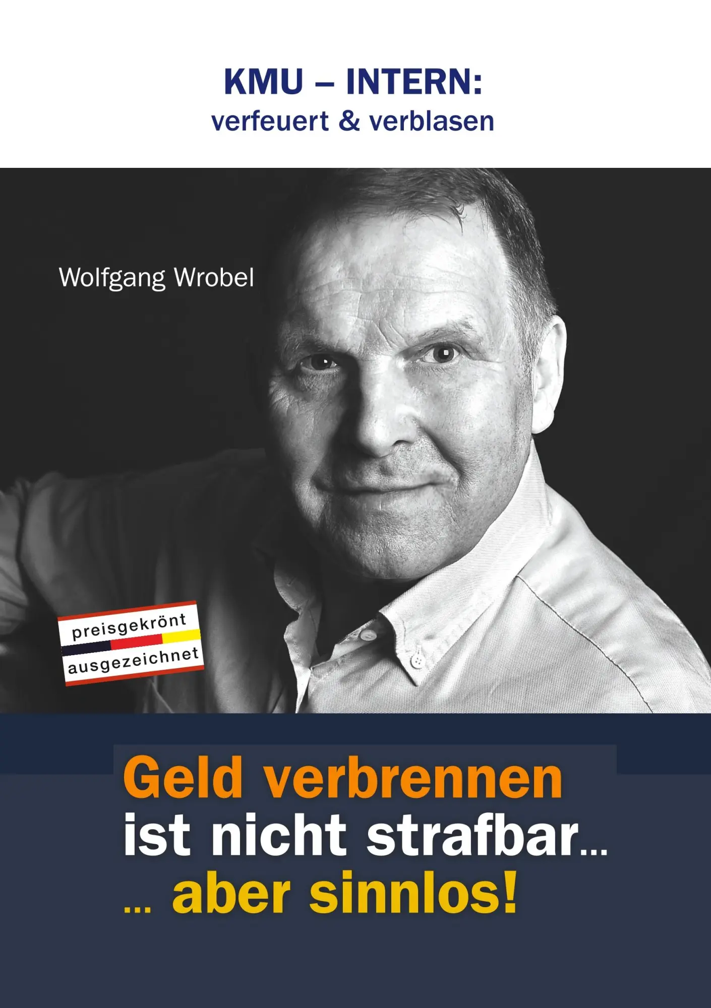 Cover: 9783749791576 | KMU - INTERN: verfeuert &amp; verblasen | Wolfgang Wrobel | Taschenbuch