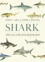 Cover: 9780691261676 | Shark | The Illustrated Biography | Daniel Abel (u. a.) | Buch | 2025